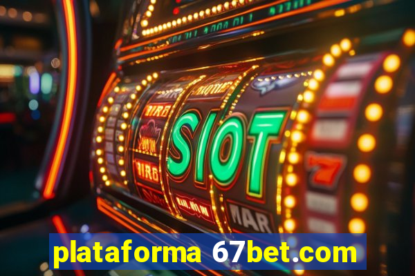 plataforma 67bet.com